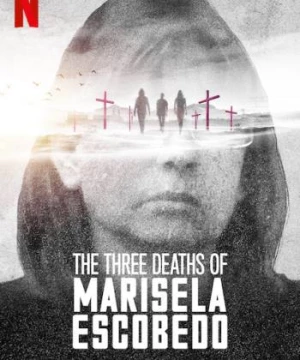 Ba lần chết của Marisela Escobedo (The Three Deaths of Marisela Escobedo) [2020]