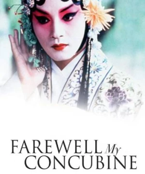 Bá Vương Biệt Cơ (Farewell My Concubine) [1993]