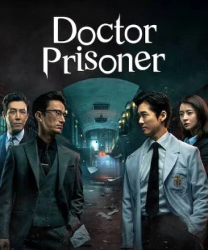 Bác sĩ trại giam (Doctor Prisoner) [2019]