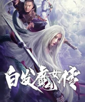 Bạch Phát Ma Nữ Truyện (White Haired Devil Lady) [2020]