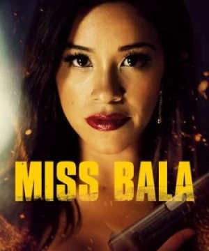 Bala (Miss Bala) [2019]