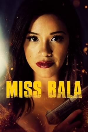 Bala (Miss Bala) [2019]