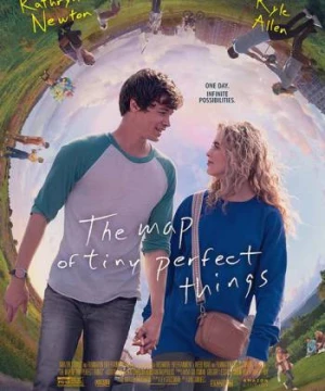 Bản Đồ Của Những Điều Nhỏ Bé Hoàn Hảo (The Map of Tiny Perfect Things) [2021]