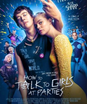 Bạn Gái Tôi Là Người Ngoài Hành Tinh (How to Talk to Girls at Parties) [2017]