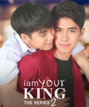 Bạn Là Của Tôi (Phần 2) (I Am Your King: The Series 2) [2022]