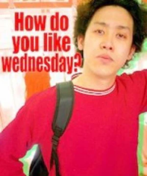 Bạn thích thư Tư của mình như thế nào? (Phần 7) (How do you like Wednesday? (Season 7)) [1999]