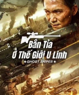 Bắn Tỉa Ở Thế Giới U Linh (Ghost Sniper) [2023]