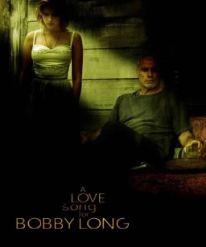 Bản Tình Ca Cho Bobby Long (A Love Song for Bobby Long) [2004]