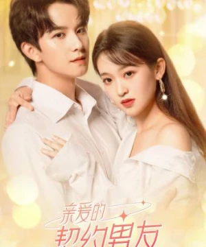 Bạn Trai Hợp Đồng (Dear Contract Boyfriend) [2023]