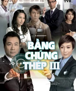 Bằng Chứng Thép 3 (Forensic Heroes 3) [2011]