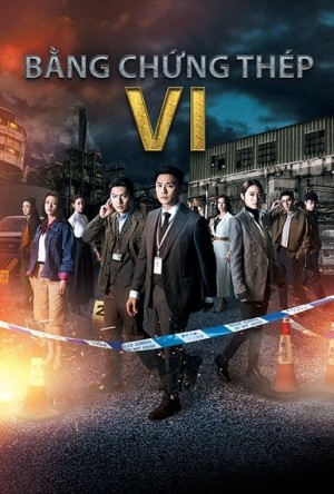 Bằng Chứng Thép 6 (Forensic Heroes VI: Redemption/法证先锋VI幸存者的救赎) [2024]