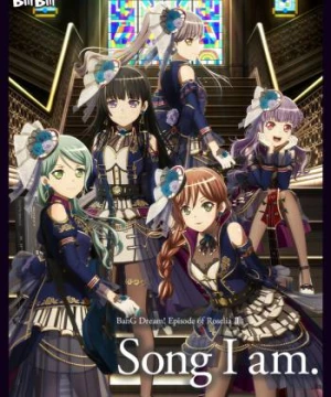 BanG Dream! Episode of Roselia II: Song I am. (劇場版 BanG Dream! Episode of Roselia II: Song I am.) [2021]