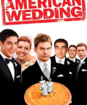 Bánh Mỹ 3: Đám Cưới Kiểu Mỹ (American Pie 3: American Wedding) [2003]