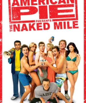 Bánh Mỹ 5 (American Pie Presents: The Naked Mile) [2006]