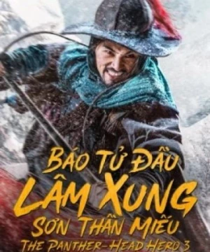 Báo Tử Đầu Lâm Xung Sơn Thần Miếu (豹子頭林沖之白虎堂 - The Panther Head Hero 3) [2020]