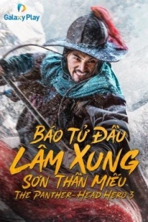 Báo Tử Đầu Lâm Xung Sơn Thần Miếu (豹子頭林沖之白虎堂 - The Panther Head Hero 3) [2020]