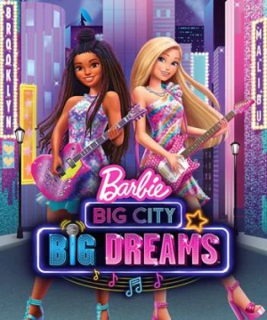 Barbie Big City Big Dreams (Barbie Big City Big Dreams) [2021]