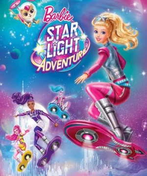 Barbie: Cuộc Chiến Ngoài Không Gian (Barbie: Star Light Adventure) [2016]