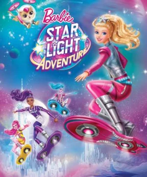 Barbie: Cuộc phiêu lưu ánh sao (Barbie Star Light Adventure) [2016]