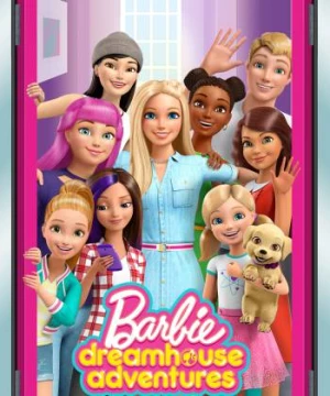 Barbie Dreamhouse Adventures (Phần 1) (Barbie Dreamhouse Adventures (Season 1)) [2018]