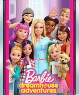 Barbie Dreamhouse Adventures (Phần 2) (Barbie Dreamhouse Adventures (Season 2)) [2018]