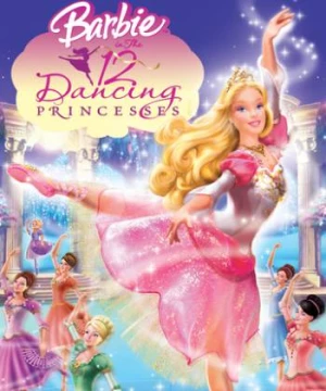 Barbie Và Vũ Điệu 12 Công Chúa (Barbie in the 12 Dancing Princesses) [2006]