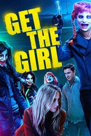 Bắt Cóc Người Đẹp (Get the Girl) [2017]