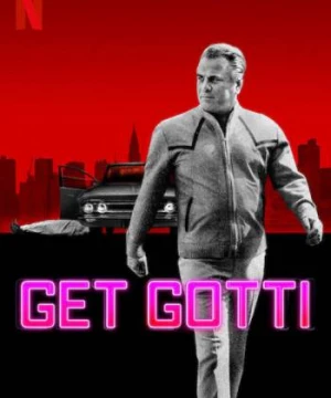 Bắt Gotti (Get Gotti) [2023]