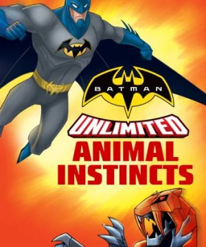 Batman Unlimited: Bản Năng Thú Tính (Batman Unlimited: Animal Instincts) [2015]