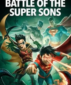 Batman và Superman: Trận Chiến của Các Anh Hùng Nhí (Batman and Superman: Battle of the Super Sons) [2022]