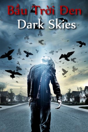 Bầu Trời Đen (Dark Skies) [2013]