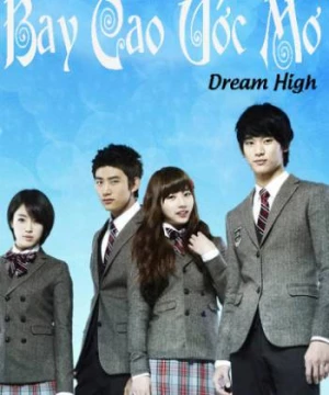 Bay Cao Ước Mơ (Dream High) [2011]