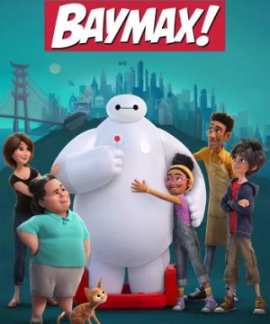 Baymax (Phần 1) (Baymax! (Season 1)) [2022]