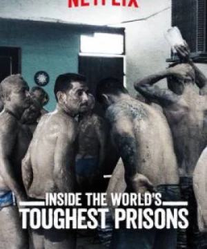 Bên trong những nhà tù khốc liệt nhất thế giới (Phần 2) (Inside the World’s Toughest Prisons (Season 2)) [2018]