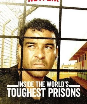 Bên trong những nhà tù khốc liệt nhất thế giới (Phần 3) (Inside the World’s Toughest Prisons (Season 3)) [2018]