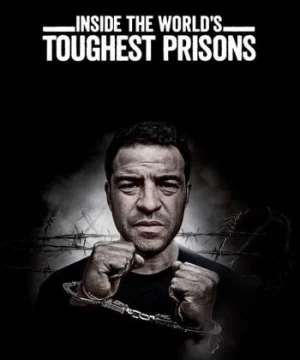 Bên trong những nhà tù khốc liệt nhất thế giới (Phần 7) (Inside the World’s Toughest Prisons (Season 7)) [2023]