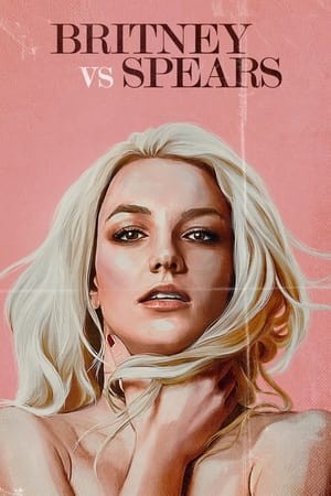 Bi Kịch Cuộc Đời Britney Spears (Britney vs. Spears) [2021]