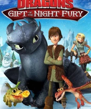 Bí Kíp Luyện Rồng: Món Quà Của Sún Răng (Dragons: Gift of the Night Fury) [2011]