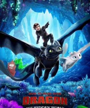 Bí Kíp Luyện Rồng: Vùng Đất Bí Ẩn (How to Train Your Dragon: The Hidden World) [2019]