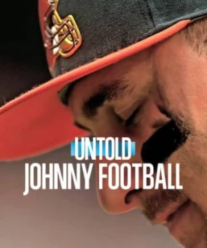 Bí mật giới thể thao: Johnny Manziel (Untold: Johnny Football) [2023]