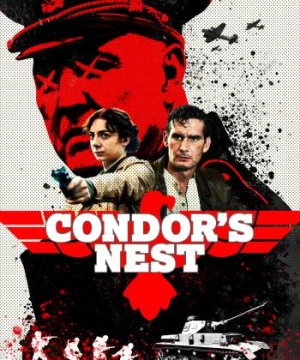 Bí Mật Trụ Sở Nazi (Condor's Nest) [2023]