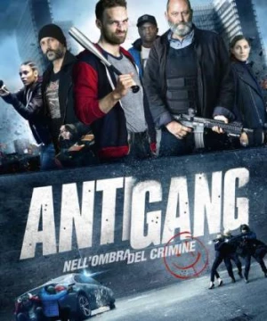 Biệt Đội Chống Gangster (Antigang) [2015]