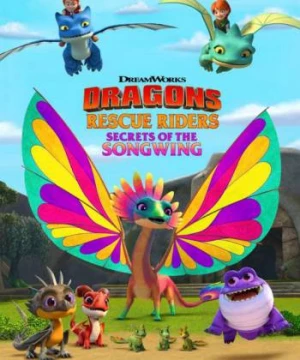 Biệt đội giải cứu rồng: Bí mật của Rồng Hát (Dragons: Rescue Riders: Secrets of the Songwing) [2020]