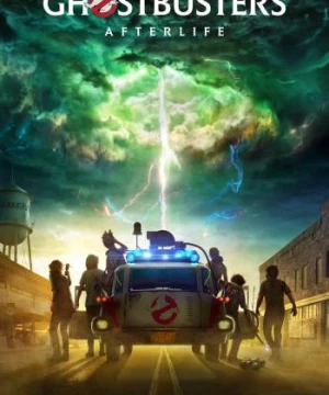 Biệt Đội Săn Ma: Chuyển Kiếp (Ghostbusters: Afterlife) [2021]