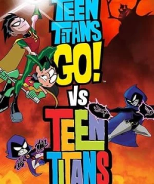 Biệt Đội Siêu Anh Hùng Teen Titans (Teen Titans Go! vs. Teen Titans) [2019]