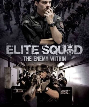 Biệt Đội Tinh Nhuệ 2: Kẻ Thù Bên Trong (Elite Squad: The Enemy Within) [2010]