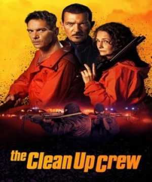 Biệt Đội Xóa Sạch Dấu Vết (The Clean Up Crew) [2024]