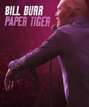 Bill Burr- Hổ Giấy (Bill Burr: Paper Tiger) [2019]