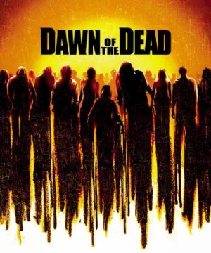 Bình Minh Tử Thần (Dawn of the Dead) [2004]