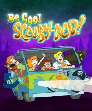 Bình Tĩnh, Scooby Doo (Phần 1) (Be Cool, Scooby-Doo! (Season 1)) [2015]